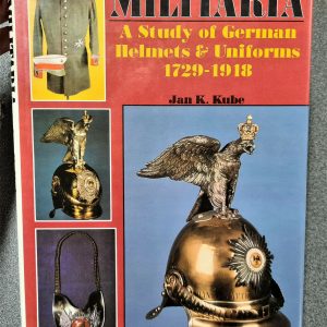 BOOK: STUDY OF GERMAN HELMETS & UNIFORMS 1729-1918 JAN KUBE1ST EDITION MILITARIA