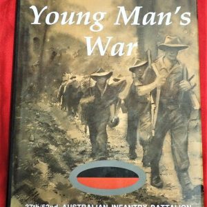 A YOUNG MANS WAR 37/52 AUSTRALIAN INFANTRY BATTALION BY RON BLAIR UNIT HISTORY