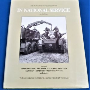 BOOK "IN NATIONAL SERVICE' ROLLS-ROYCE B SERIES ENGINE FOR FERRET, PIG, SARACEN.